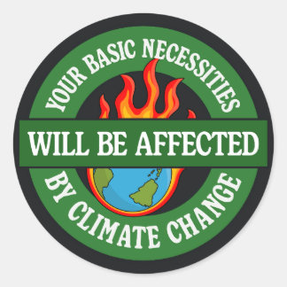 Your Will Be Affected By Climate Change Classic Round Sticker