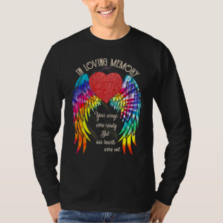 Your Wings Were Ready But My Heart Was Not Memoria T-Shirt