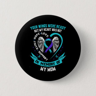 Your Wings Were Ready But My Heart Was Not Mum Sui 6 Cm Round Badge