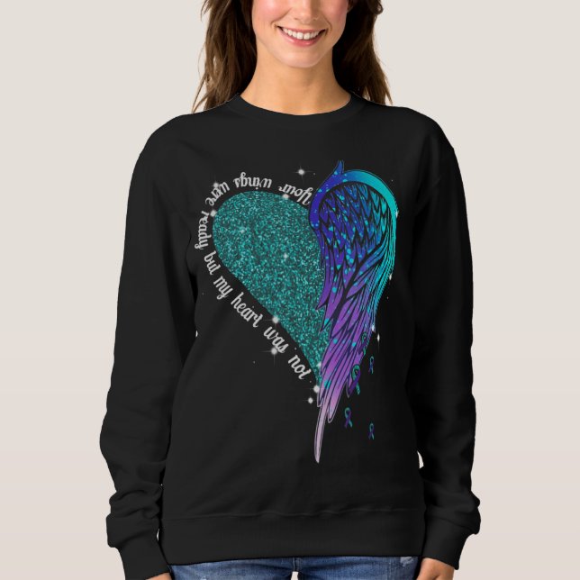 Your Wings Were Ready But My Heart Was Not Suicide Sweatshirt (Front)