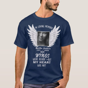 Your Wings Were Ready Photo Memorial T-Shirt