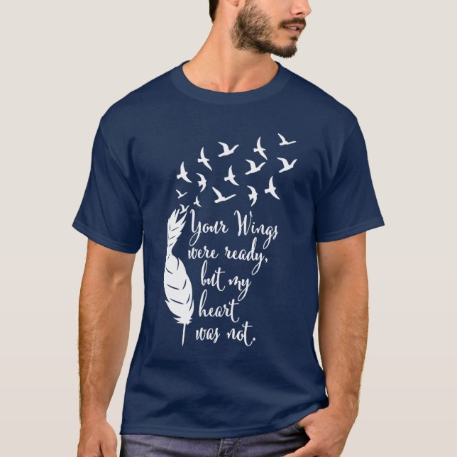 Your Wings were Readyshirt Memorial Day in Loving  T-Shirt (Front)