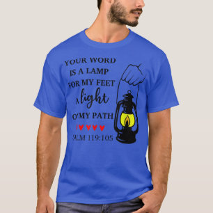 Your Word is a Lamp for my Feet, a Light on my Pat T-Shirt