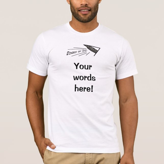 Your Words Here! T-Shirt (Front)