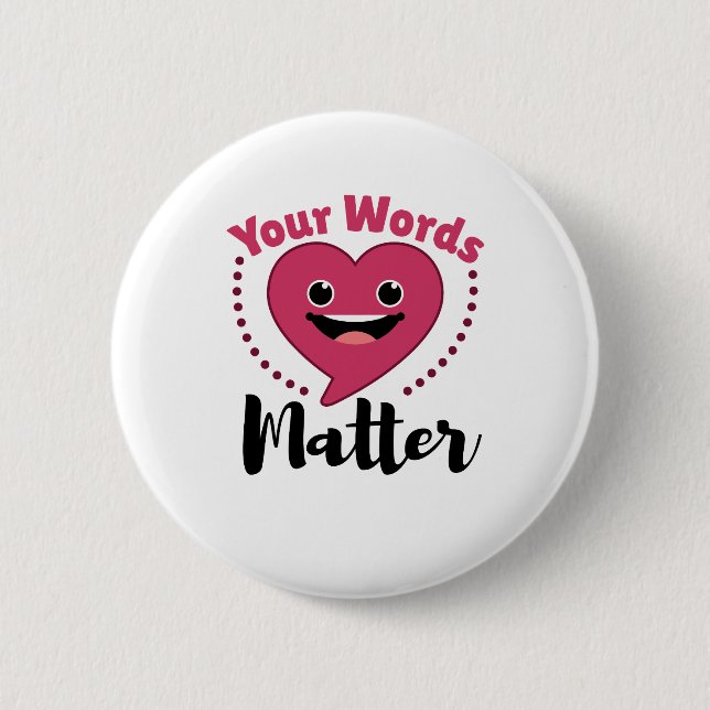 Your Words Matter SLP Speech Language Pathology 6 Cm Round Badge (Front)