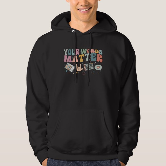 Your Words Matter Speech Therapy Language Patholog Hoodie (Front)
