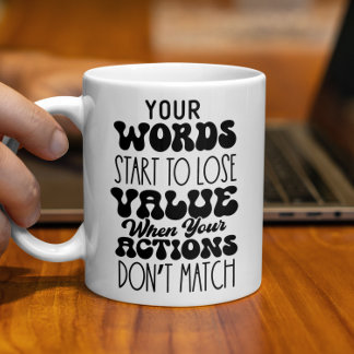 Your Words Motivational Coffee Lovers Gift Mug