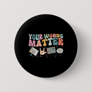 Your Words Problem Speech Therapy Language Patholo 6 Cm Round Badge