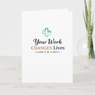 Your Work Changes Lives New Job Card