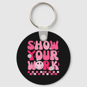 Your Work Math Teacher Test Day Motivational Testi Key Ring