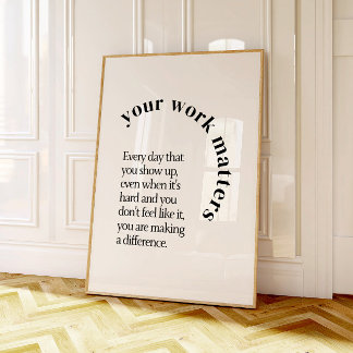 Your Work Matters Print, Office Coworker Gift  Poster