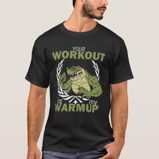 Your Workout Is My Warm Up  Workout Fitness Gym Pu T-Shirt