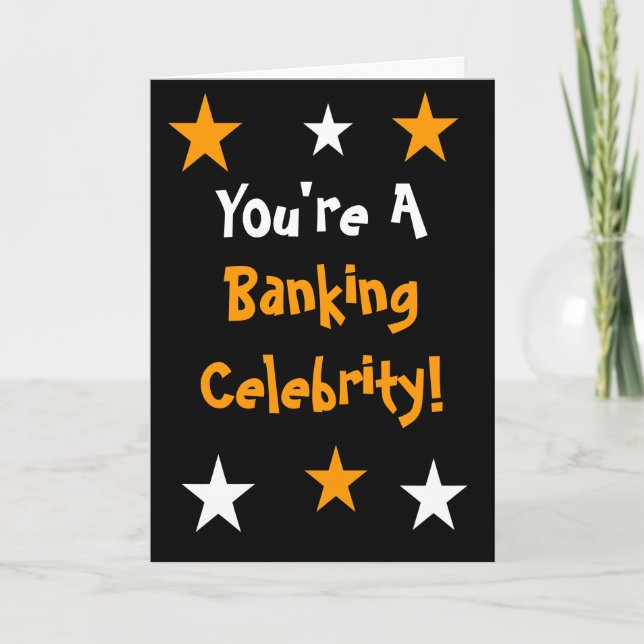 You're A Banking Celebrity! - Any Occasion Thank You Card (Front)