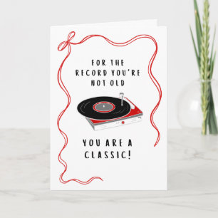 You're A Classic Birthday Card