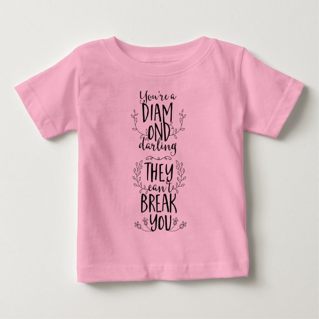 You're a Diamond Darling They Can't Break You Baby T-Shirt (Front)