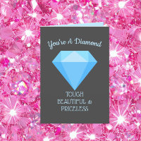 You're a Diamond Tough Beautiful Birthday Card