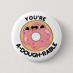 You're A-Dough-Rable Cute Doughnut Pun 6 Cm Round Badge
