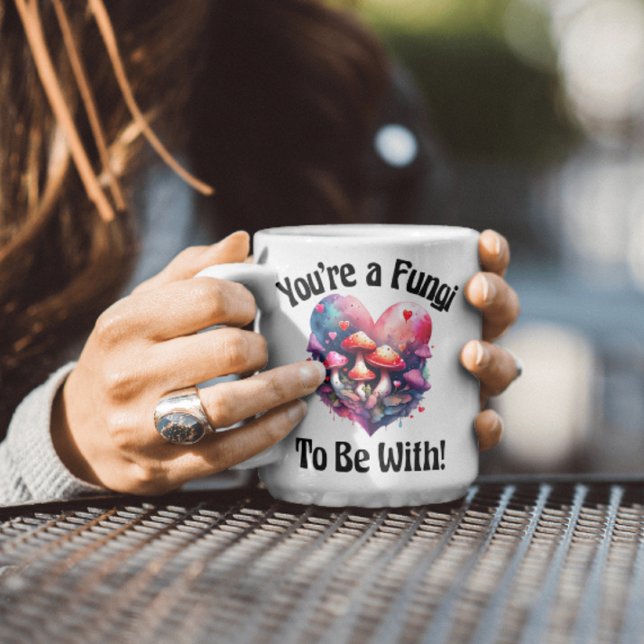 You're a Fungi To Be With Mug (Creator Uploaded)