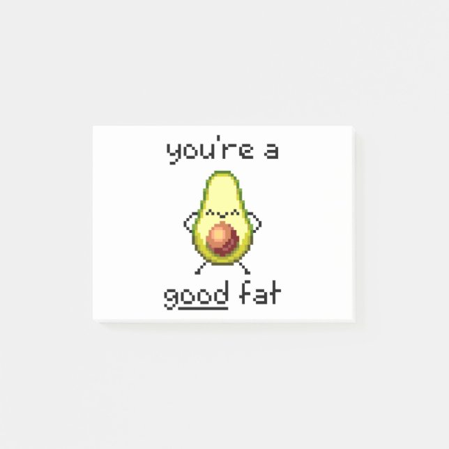 "You're a Good Fat" Cute Funny Avocado Post-it Notes (Front)