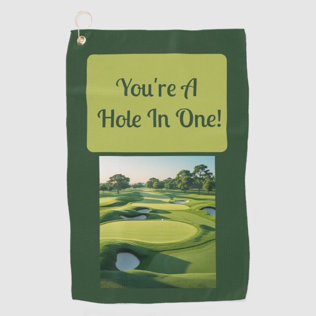 You're A Hole In One Golf Towel (Front)