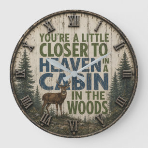 You're a Little Closer to Heaven in a Cabin  Large Clock