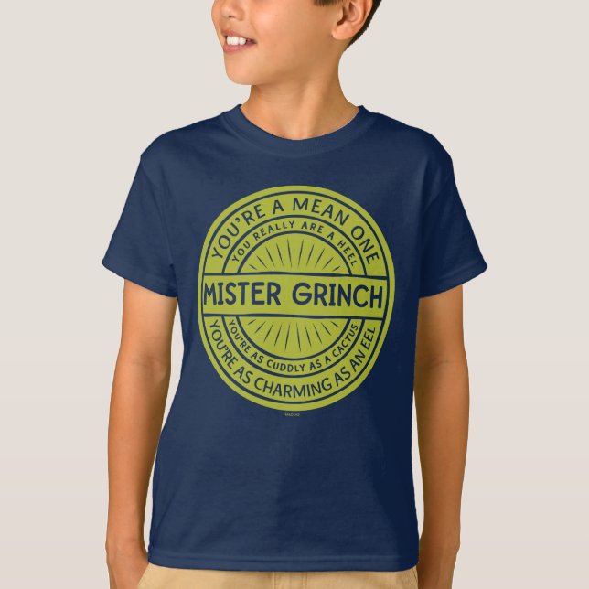 You're a Mean One Mister Grinch Quote T-Shirt (Front)