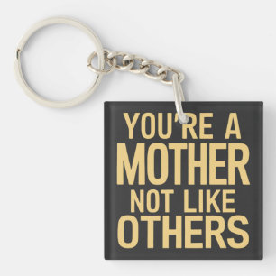 You're A Mother Not Like Others Mum Birthday Gift Key Ring