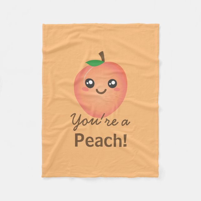 You're a Peach Sweet Kawaii Cute Funny Foodie Fleece Blanket (Front)