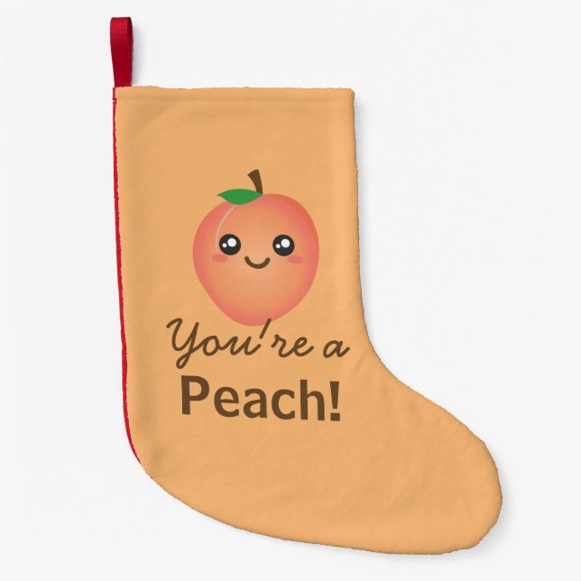 You're a Peach Sweet Kawaii Cute Funny Foodie Small Christmas Stocking (Front)