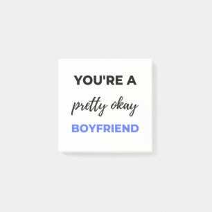 You're A Pretty Okay Boyfriend Black Post-it Notes