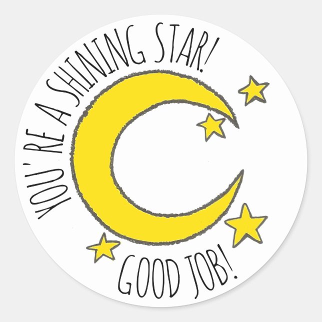 You're A Shining Star Moon Good Job Teacher Reward Classic Round Sticker (Front)