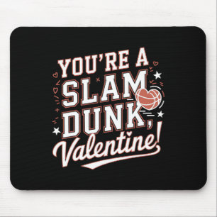 You're A Slam Dunk Valentine Romantic Basketball  Mouse Pad