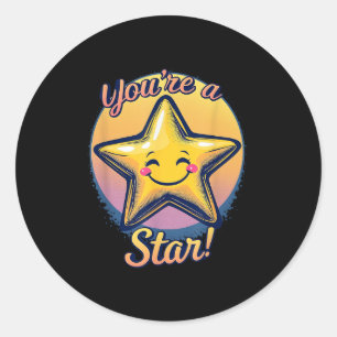 You're A Star Compliment Day Motivational Design  Classic Round Sticker