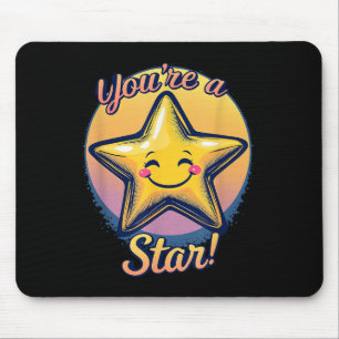 You're A Star Compliment Day Motivational Design  Mouse Pad