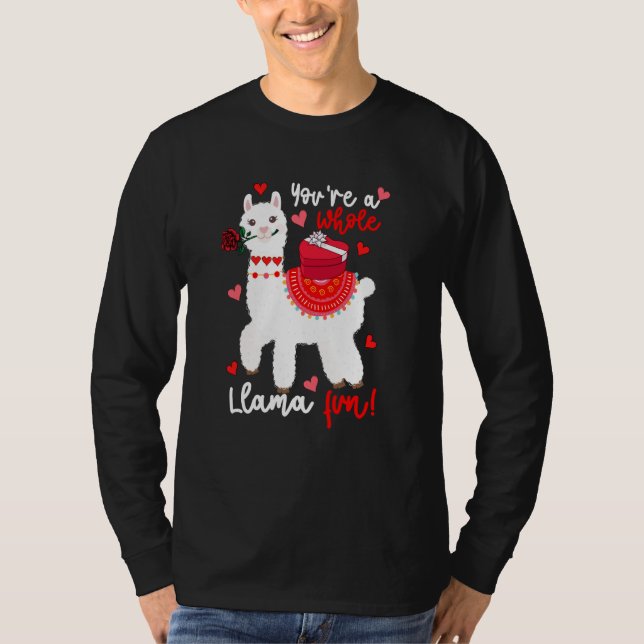 You're A Whole Llama Fun Valentine Llama Flowers F T-Shirt (Front)