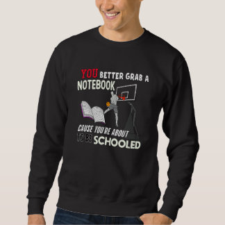 You're About To Be Schooled - Funny Basketball Tra Sweatshirt