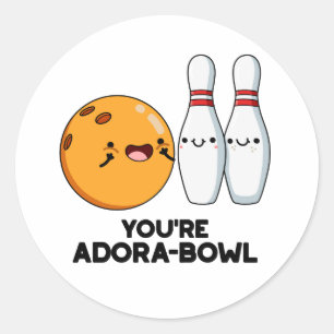 You're Adora-Bowl Funny Bowling Pun Classic Round Sticker