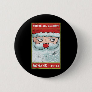You're All Naughty Roman Funny Santa Bible Xmas 6 Cm Round Badge