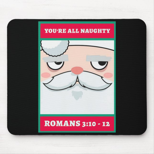 Youre All Naughty Romans 3 10 12 Christmas  Mouse Pad (Front)