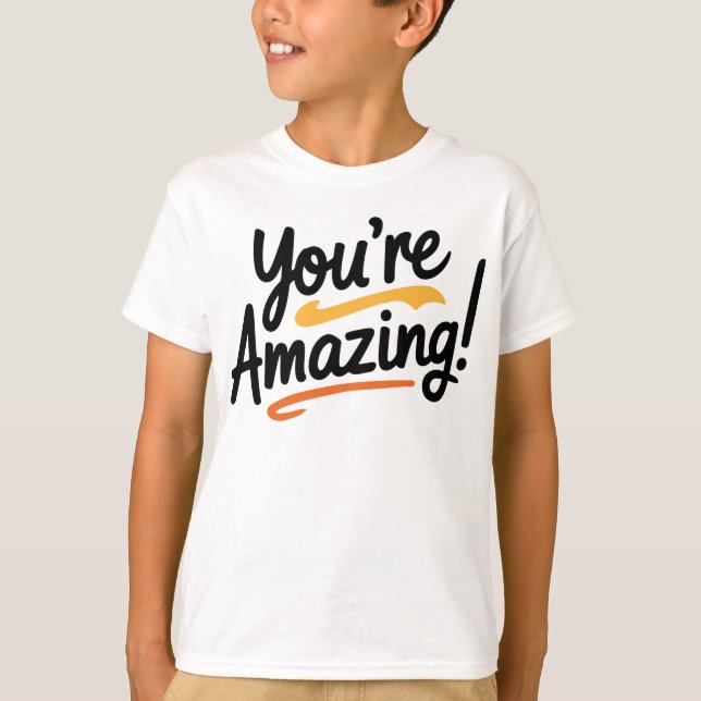 You're Amazing! T-Shirt (Front)