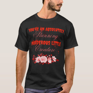 You'Re An Absolutely Stunning Murderous Funny Desi T-Shirt