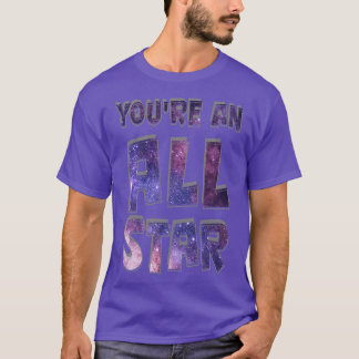 Youre an All Star T-Shirt