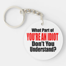 You're an Idiot