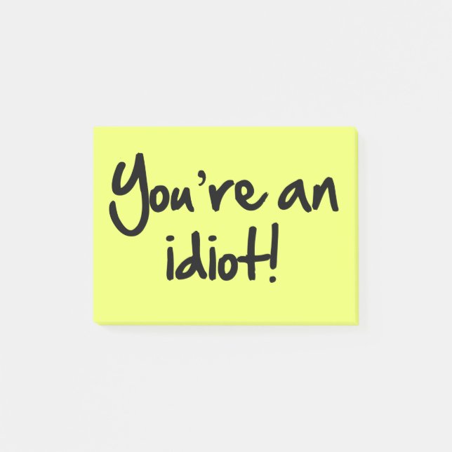 You're An Idiot Post-its® Post-it Notes (Front)