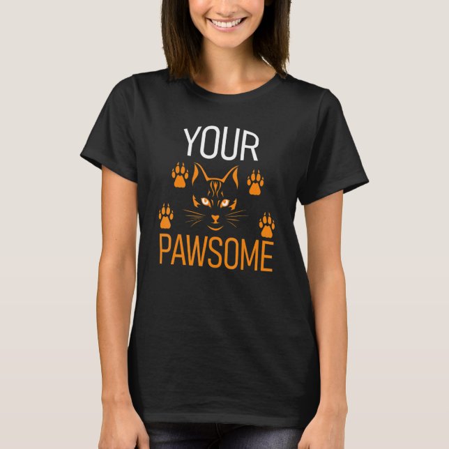 You're Awesome Cat Pun Cat Mum Kitten Dad T-Shirt (Front)