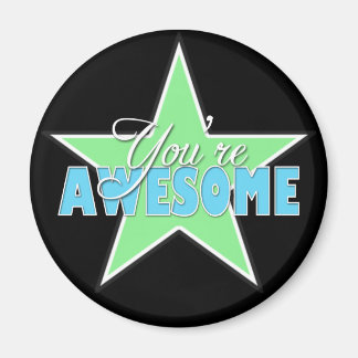 You're AWESOME - Green & Blue Star Magnet