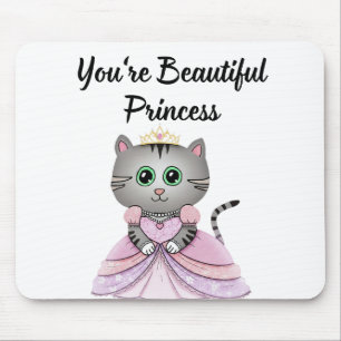 You're Beautiful Princess Mouse Pad