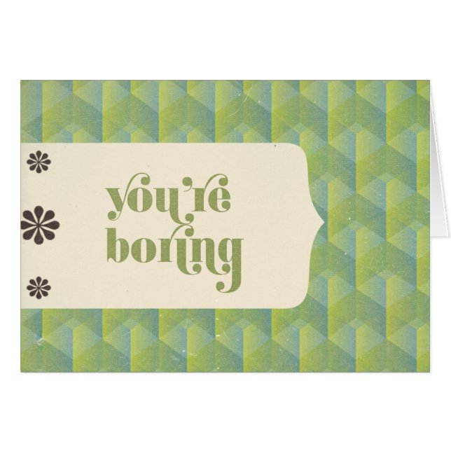 You're Boring (Front Horizontal)