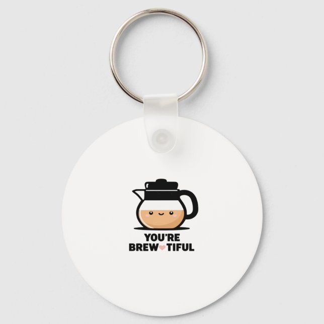 You're Brewtiful - Cute Coffee Lovers Sticker  Key Ring (Front)