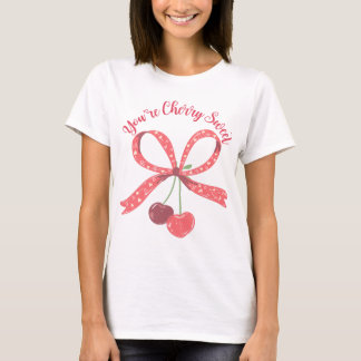You're Cherry Sweet Cute Cherry Bow Pun T-Shirt